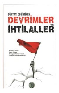 Dünyayı Değiştiren Devrimler ve İhtilaller