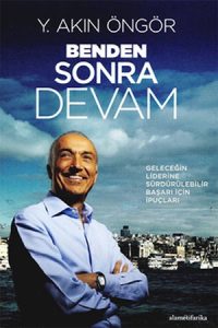Benden Sonra Devam - Geleceğin Liderine Sürdürülebilir Başarı İçin İpuçları