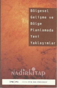 Bölgesel Gelişme Ve Bölge Planlamada Yeni Yaklaşımlar